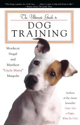 Kompletny przewodnik po szkoleniu psów - The Ultimate Guide to Dog Training
