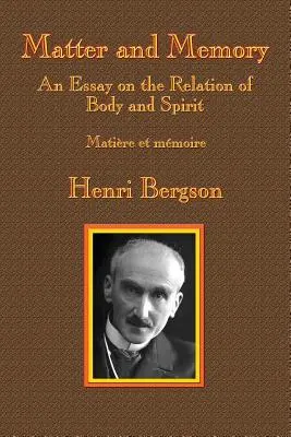 Materia i pamięć: Esej o relacji ciała i ducha - Matter and Memory: An Essay on the Relation of Body and Spirit