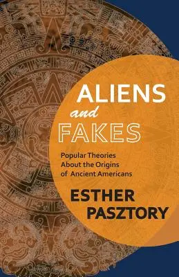 Kosmici i podróbki: Popularne teorie o pochodzeniu starożytnych Amerykanów - Aliens and Fakes: Popular Theories About the Origins of Ancient Americans