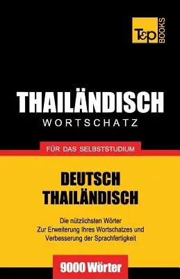 Wortschatz Deutsch-Thailndisch fr das Selbststudium - 9000 słów - Wortschatz Deutsch-Thailndisch fr das Selbststudium - 9000 Wrter