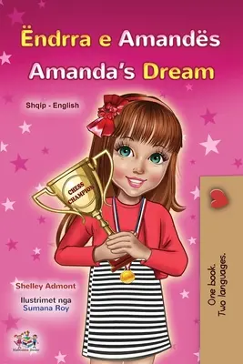 Marzenie Amandy (albańsko-angielska dwujęzyczna książka dla dzieci) - Amanda's Dream (Albanian English Bilingual Book for Kids)