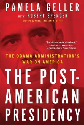 Postamerykańska prezydencja: Wojna administracji Obamy z Ameryką - The Post-American Presidency: The Obama Administration's War on America