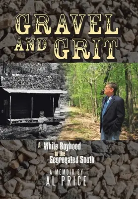 Gravel and Grit: Białe dzieciństwo na segregowanym Południu - Gravel and Grit: A White Boyhood in the Segregated South