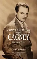 Rozmowy z Cagneyem: Wczesne lata (twarda oprawa) - Conversations with Cagney: The Early Years (hardback)