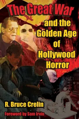 Wielka Wojna i złoty wiek hollywoodzkiego horroru - The Great War and the Golden Age of Hollywood Horror