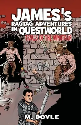 Ragtagowe przygody Jamesa w Questworld: Próby Minotaura - James's Ragtag Adventures in Questworld: Trials of the Minotaur