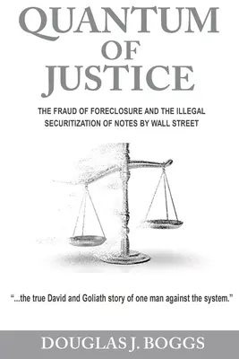 Quantum of Justice - Oszustwo Foreclosure i nielegalna sekurytyzacja obligacji przez Wall Street - Quantum of Justice - The Fraud of Foreclosure and the Illegal Securitization of Notes by Wall Street