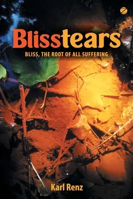 Blisstears: Błogość, źródło wszelkiego cierpienia - Blisstears: Bliss, the root of all suffering