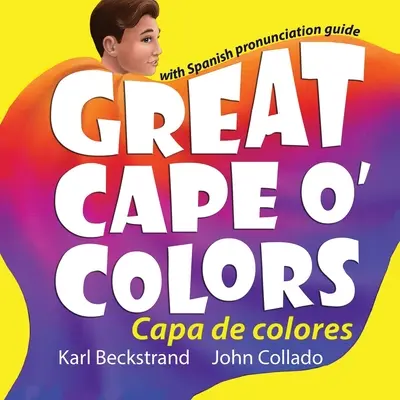 Great Cape o' Colors - Capa de colores: (angielsko-hiszpański z przewodnikiem po wymowie) - Great Cape o' Colors - Capa de colores: (English-Spanish with pronunciation guide)