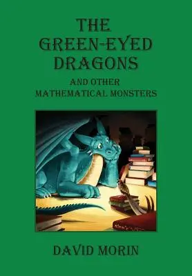 Zielonookie smoki i inne matematyczne potwory - The Green-Eyed Dragons and Other Mathematical Monsters