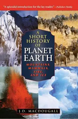 Krótka historia planety Ziemia: Góry, ssaki, ogień i lód - A Short History of Planet Earth: Mountains, Mammals, Fire, and Ice