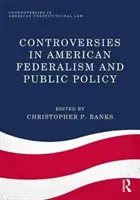 Kontrowersje w amerykańskim federalizmie i porządku publicznym - Controversies in American Federalism and Public Policy