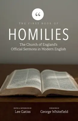 The First Book of Homilies: Oficjalne kazania Kościoła Anglii we współczesnym języku angielskim - The First Book of Homilies: The Church of England's Official Sermons in Modern English