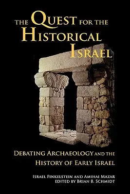 Poszukiwanie historycznego Izraela: Debata nad archeologią i historią wczesnego Izraela - The Quest for the Historical Israel: Debating Archaeology and the History of Early Israel