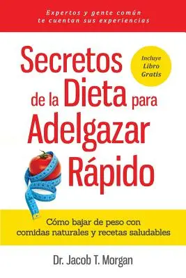 Secretos de la Dieta para Adelgazar Rpido: Jak schudnąć dzięki naturalnym posiłkom i zdrowym przepisom - Secretos de la Dieta para Adelgazar Rpido: Cmo bajar de peso con comidas naturales y recetas saludables