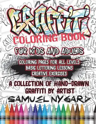 Kolorowanka z graffiti dla dzieci i dorosłych: Strony do kolorowania dla wszystkich poziomów, podstawowe lekcje liternictwa i kreatywne ćwiczenia - Graffiti Coloring Book for Kids and Adults: Coloring Pages for All Levels, Basic Lettering Lessons and Creative Exercises