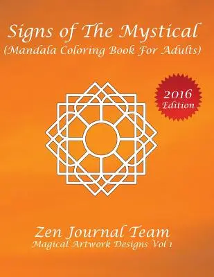 Signs of The Mystical (Mandala Coloring Book For Adults): Koloroterapia, książki relaksacyjne i medytacyjne dla dorosłych - Signs of The Mystical (Mandala Coloring Book For Adults): Color Therapy, Relaxation & Meditation Books For Grown-Ups