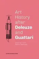 Historia sztuki po Deleuze'u i Guattarim - Art History After Deleuze and Guattari