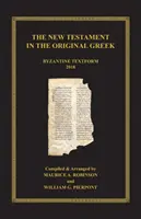 Nowy Testament w oryginalnym języku greckim: tekst bizantyjski 2018 - The New Testament in the Original Greek: Byzantine Textform 2018