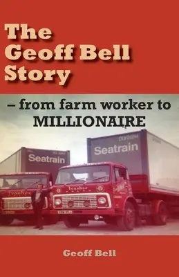 Historia Geoffa Bella: od robotnika rolnego do MILIONERA - The Geoff Bell Story: from farm worker to MILLIONAIRE