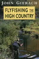 Wędkarstwo muchowe w High Country - Flyfishing the High Country