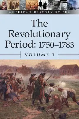 Okres rewolucji: 1750-1783 - The Revolutionary Period: 1750-1783