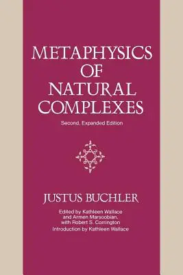 Metafizyka kompleksów naturalnych: Wydanie drugie rozszerzone (rozszerzone) - Metaphysics of Natural Complexes: Second, Expanded Edition (Expanded)