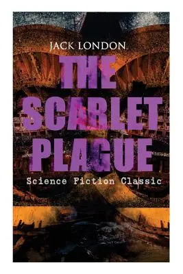 CZARNA PLAGA (klasyka science fiction): Postapokaliptyczna powieść przygodowa - THE SCARLET PLAGUE (Science Fiction Classic): Post-Apocalyptic Adventure Novel