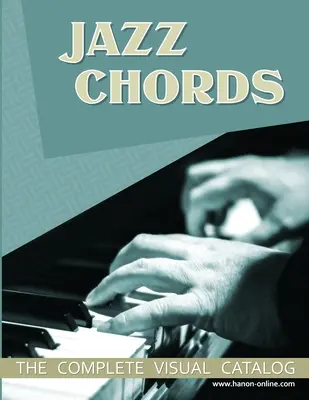 Akordy jazzowe: Kompletny katalog wizualny - Jazz Chords: The Complete Visual Catalog