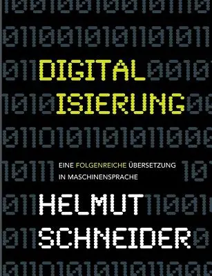 Cyfryzacja: Eine folgenreiche bersetzung in Maschinensprache - Digitalisierung: Eine folgenreiche bersetzung in Maschinensprache