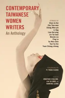 Współczesne tajwańskie pisarki: Antologia - Contemporary Taiwanese Women Writers: An Anthology