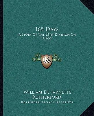 165 Days: Historia 25 Dywizji na Luzonie - 165 Days: A Story Of The 25th Division On Luzon
