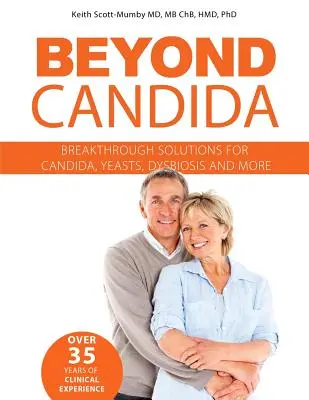 Beyond Candida: Przełomowe rozwiązania dla Candidy, drożdżaków, dysbiozy i nie tylko - Beyond Candida: Breakthrough Solutions for Candida, Yeasts, Dysbiosis and More