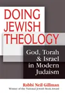 Teologia żydowska: Bóg, Tora i Izrael we współczesnym judaizmie - Doing Jewish Theology: God, Torah & Israel in Modern Judaism