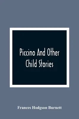 Piccino i inne historie dla dzieci - Piccino And Other Child Stories