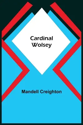 Kardynał Wolsey - Cardinal Wolsey