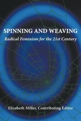 Przędzenie i tkanie: Radykalny feminizm dla XXI wieku - Spinning and Weaving: Radical Feminism for the 21st Century