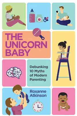 THE UNICORN BABY - obalamy 10 mitów współczesnego rodzicielstwa - THE UNICORN BABY - Debunking 10 Myths of Modern Parenting