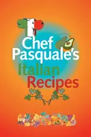 Włoskie przepisy szefa kuchni Pasquale - Chef Pasquale's Italian Recipes