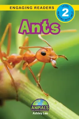 Mrówki: Zwierzęta, które robią różnicę! (Angażujące czytanki, poziom 2) - Ants: Animals That Make a Difference! (Engaging Readers, Level 2)