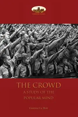 Tłum: studium popularnego umysłu - The Crowd: a study of the popular mind