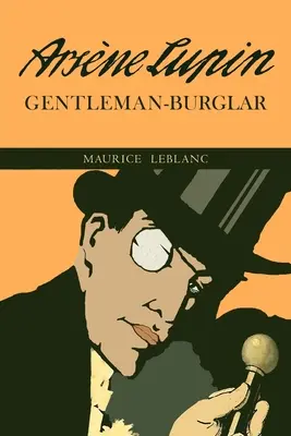 Niezwykłe przygody Arsene'a Lupina, dżentelmena-włamywacza - The Extraordinary Adventures of Arsene Lupin, Gentleman-Burglar