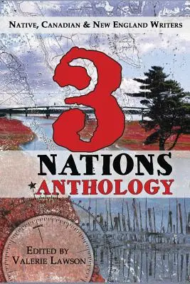 Antologia 3 Narodów: Rdzenni, kanadyjscy i nowoangielscy pisarze - 3 Nations Anthology: Native, Canadian & New England Writers