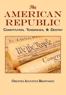 Amerykańska Republika: Kompletny tekst oryginalny - The American Republic: Complete Original Text