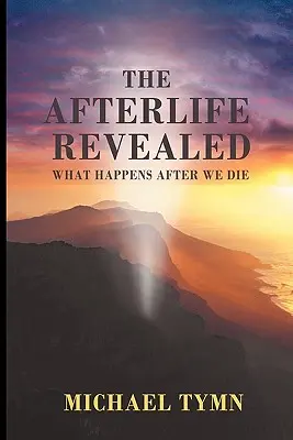 Życie pozagrobowe ujawnione: Co dzieje się po śmierci - The Afterlife Revealed: What Happens After We Die