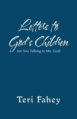 Listy do dzieci Bożych: Czy mówisz do mnie, Boże? - Letters to God'S Children: Are You Talking to Me, God?