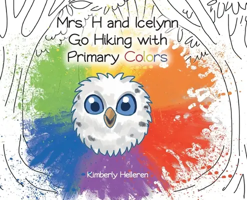 Pani H i Icelynn idą na wędrówkę z kolorami podstawowymi - Mrs. H and Icelynn Go Hiking with Primary Colors