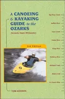 Przewodnik dla kajakarzy i kajakarek po Ozarks - A Canoeing and Kayaking Guide to the Ozarks