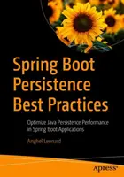 Spring Boot Persistence Best Practices: Optymalizacja wydajności Java Persistence w aplikacjach Spring Boot - Spring Boot Persistence Best Practices: Optimize Java Persistence Performance in Spring Boot Applications