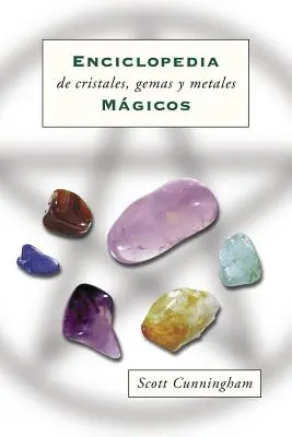 Encyklopedia kryształów, klejnotów i metali magicznych - Enciclopedia de Cristales, Gemas Y Metales Mgicos